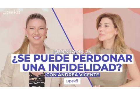 ¿Se puede perdonar una infidelidad? Con Andrea Vicente | UPEKA #025