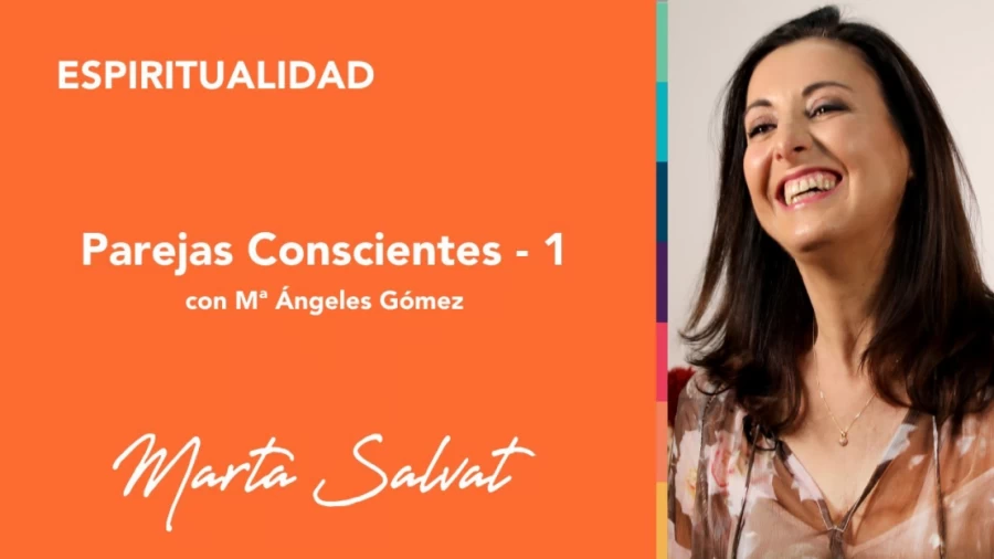 Imagen portada Parejas Conscientes (Parte 1) - Marta Salvat & Mª Ángeles Gómez #relacionesconscientes #parejas
