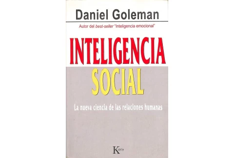 Inteligencia social: La nueva ciencia de las relaciones humanas (Ensayo)