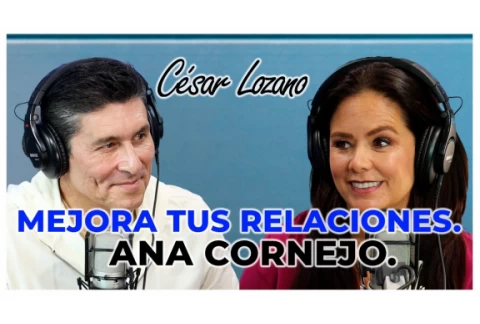 4 claves para mejorar nuestras relaciones personales | Entrevista con Ana Cornejo| Dr. César Lozano.