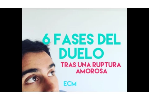 LAS 6 FASES DEL DUELO TRAS UN RUPTURA AMOROSA
