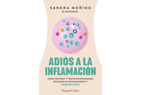Adiós a la inflamación. Cómo prevenir enfermedades, retrasar el envejecimiento y perder peso (HarperCollins) Español