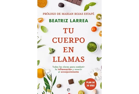 Tu Cuerpo En Llamas: Todas las claves para combatir la inflamación y revertir el envejecimiento (PSICOLOGIA Y SALUD)
