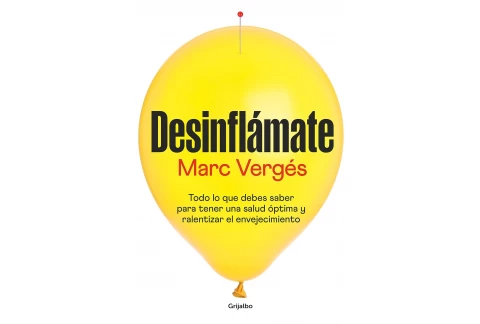 Desinflámate: Todo lo que debes saber para tener una salud óptima y ralentizar el envejecimiento (Bienestar, salud y vida sana)