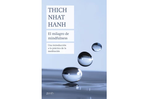 El milagro de mindfulness: Una introducción a la práctica de la meditación (Biblioteca Thich Nhat Hanh)