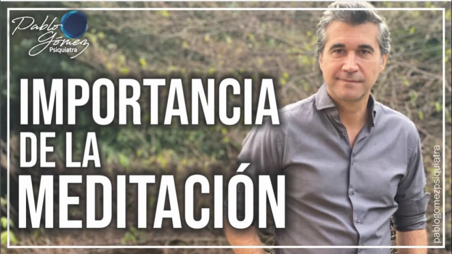 Imagen portada Importancia de la meditación/ Pablo Gómez psiquiatra
