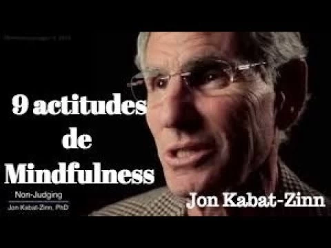 Imagen portada 9 ACTITUDES de MINDFULNESS por Jon Kabat-Zinn (creador del programa MBSR en Univ. Massachusetts).