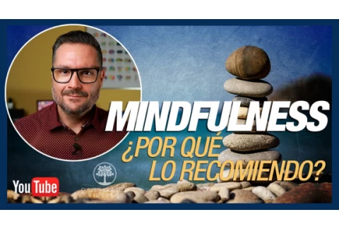 🧘🧘♀️ MINDFULNESS: ¿Por qué lo recomiendo y lo utilizo en mi CONSULTA de PSICOLOGÍA?