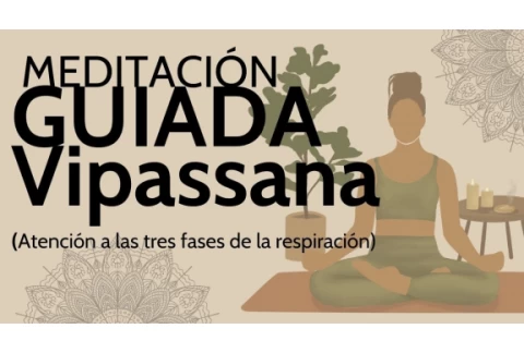 🙏 MEDITACIÓN GUIADA Vipassana: Atención a las tres fases de la respiración.