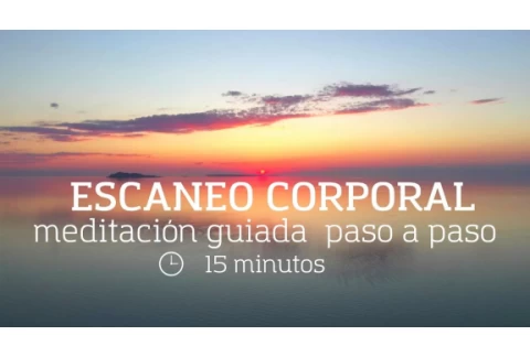 Meditación Escaneo Corporal 15 minutos.