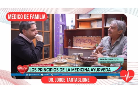 Los principios de la medicina ayurveda | Médico de familia | Dr. Jorge Tartaglione