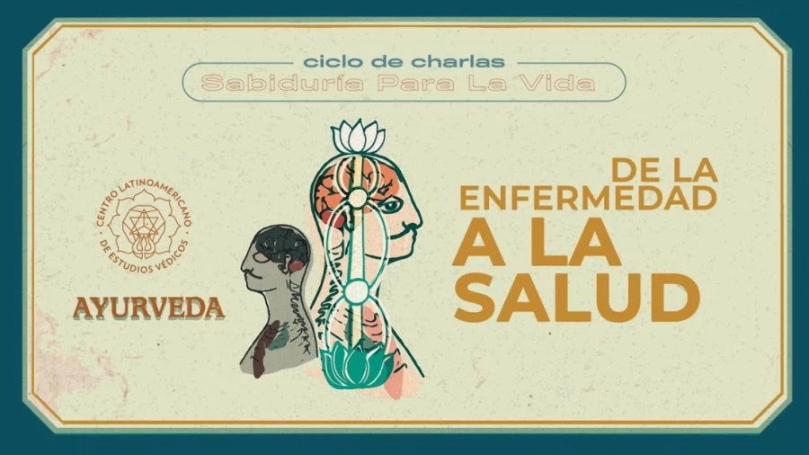 Imagen portada Charla | DE LA ENFERMEDAD A LA SALUD | AYURVEDA | Sabiduría para la Vida