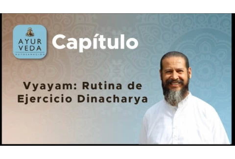 Vyayam: Rutina de Ejercicio Dinacharya