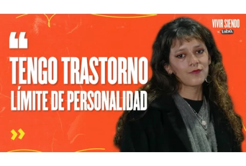 VIVIR CON TRASTORNO LÍMITE DE LA PERSONALIDAD (T.L.P.)
