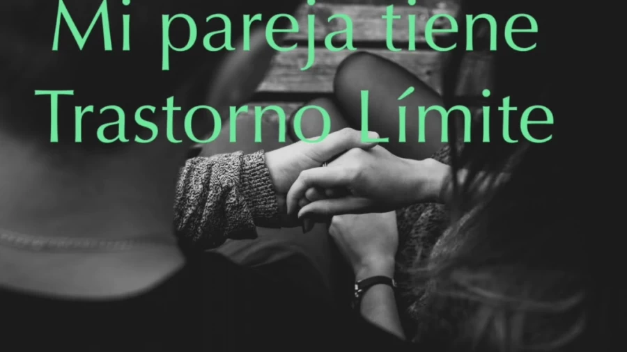 Imagen portada Mi pareja tiene Trastorno Limite de la Personalidad #TLP #limitrofe #borderline