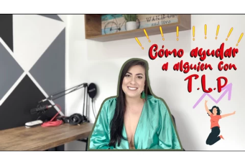 #13 Cómo ayudar a alguien con TLP