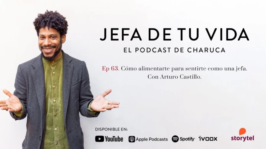 Imagen portada 63. Cómo alimentarte para sentirte una jefa. Con Arturo Castillo.