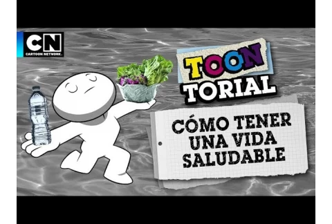 Cómo tener una vida saludable | Toontorial | #QuedateEnCasa