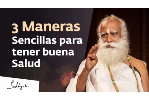 3 formas sencillas de llevar un estilo de vida saludable | Sadhguru español