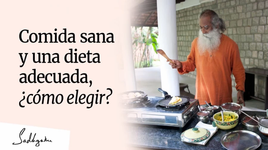 Imagen portada Comida saludable y dieta adecuada ¿Cómo decidir? │Sadhguru