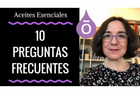 10 Preguntas frecuentes sobre Aceites Esenciales