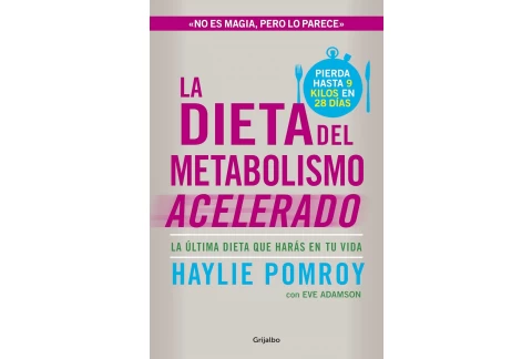La dieta del metabolismo acelerado: La última dieta que harás en tu vida (Alimentación saludable)