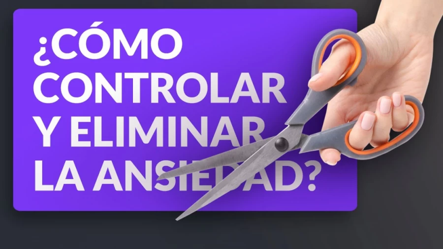 Imagen portada ¿Cómo controlar y eliminar la ansiedad?
