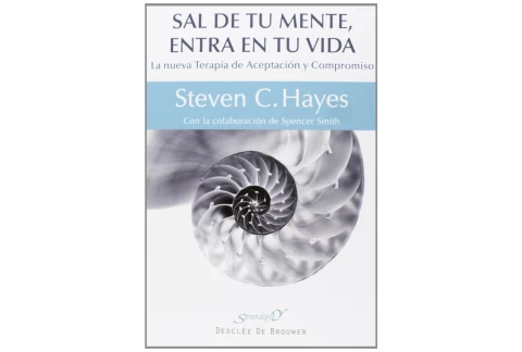 Sal De Tu Mente, Entra En Tu Vida: La nueva Terapia de Aceptación y Compromiso: 177 (Serendipity)
