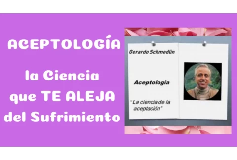 Aceptologia, las enseñanzas de Gerardo Schmedling | Silvia Campana
