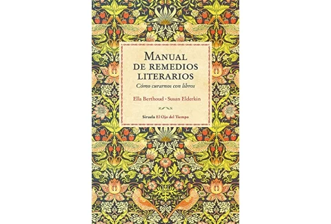 Manual de remedios literarios: Cómo curarnos con libros (El Ojo del Tiempo nº 98)