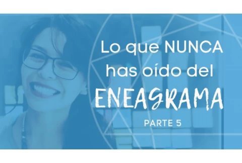 Desintegrando el Ego: El Camino Hacia una vida con Sentido (Eneagrama - parte 5 de 5)