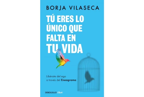 Tú eres lo único que falta en tu vida. Libérate del ego a través del Eneagrama (Clave)