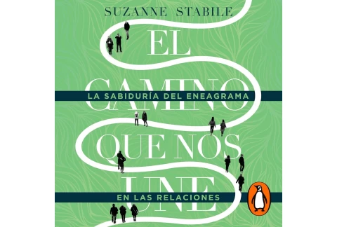 El camino que nos une: La sabiduría del eneagrama en las relaciones