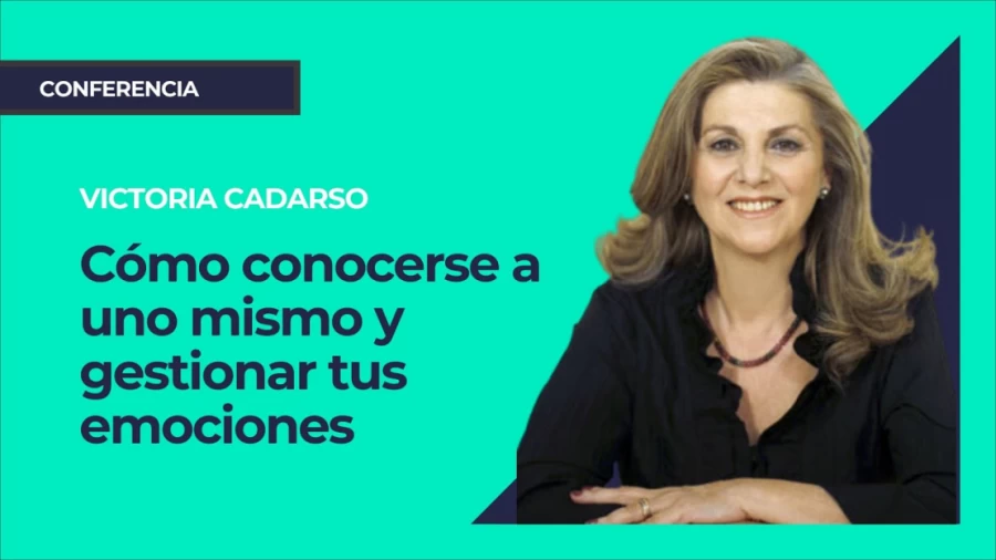 Imagen portada Cómo conocerse a uno mismo y gestionar tus emociones ⎮Victoria Cadarso, Máster de Emprendedores