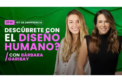 🧠Diseño humano, qué es? Con Barbara Garibay | Kit de Emergencia 61 | Erika de la Vega