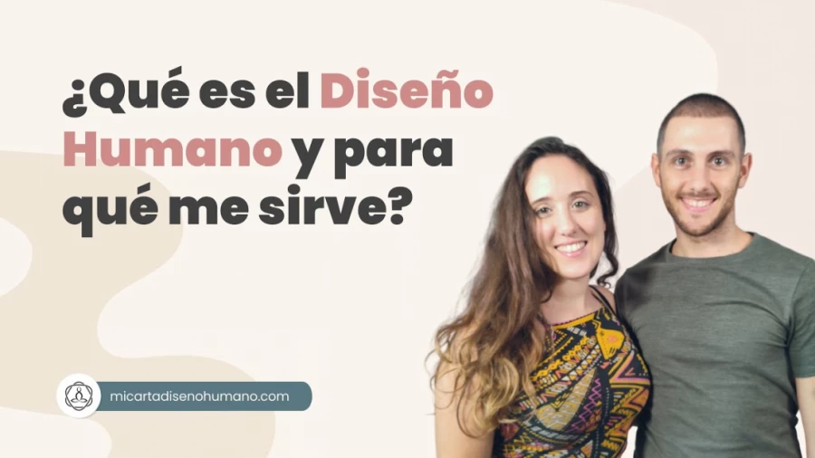 Imagen portada ¿Qué es el Diseño Humano y para qué sirve? - Mi Carta Diseño Humano | Human Design Español