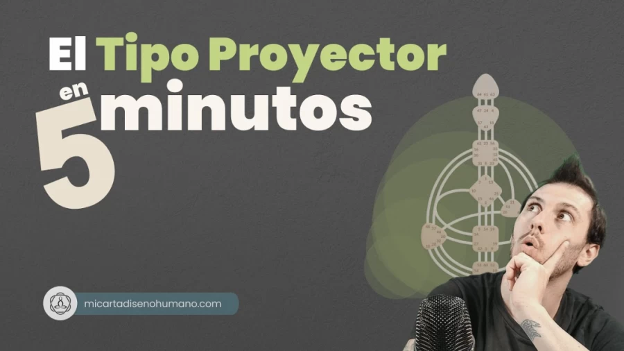 Imagen portada El Tipo Proyector en 5 minutos, energía y estrategia - Mi Carta Diseño Humano | Human Design Español