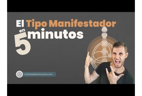 El Tipo Manifestador en 5 minutos, energía y estrategia - Mi Carta Diseño Humano | Human Design