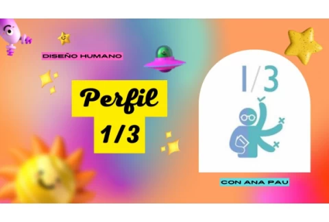 Perfil 1/3 de Diseño Humano con Ana Pau