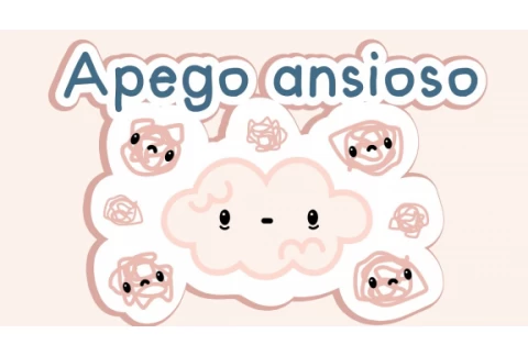 Tu Cerebro cuando tienes Apego Ansioso