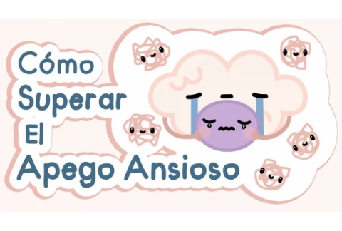 Cómo superar el apego ansioso