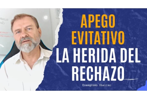 Apego Evitativo: La Herida de Rechazo