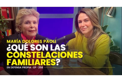 CONSTELACIONES FAMILIARES 👨👩👧 María Dolores Paoli En Defensa Propia con Erika de la Vega