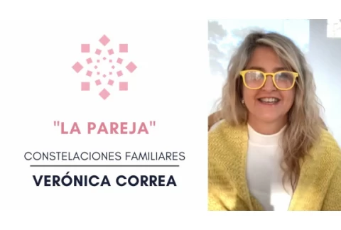 'LA PAREJA'  |  Constelaciones Familiares  |  Verónica Correa