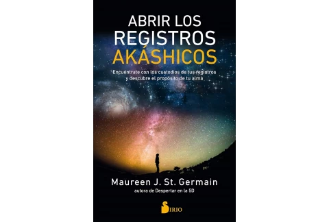 Abrir los registros akáshicos: Encuéntrate con los custodios de tus registros y descubre el propósito de tu alma (FONDO)