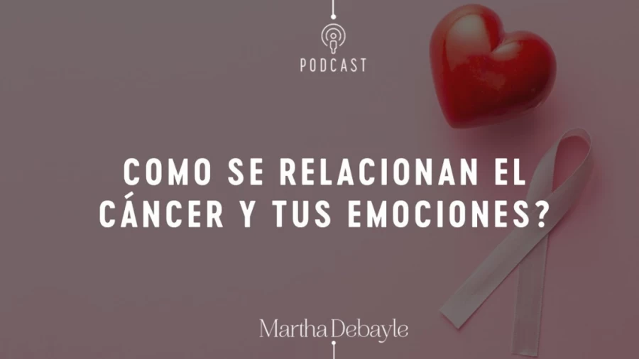 Imagen portada ¿Cómo se relacionan el cáncer y tus emociones? Con Ángeles Wolder | Martha Debayle