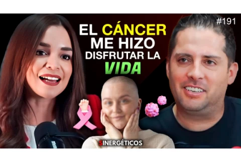 El cáncer me hizo disfrutar la vida, me golpearon y creer en dios | Diana Pau | SINERGÉTICOS #191