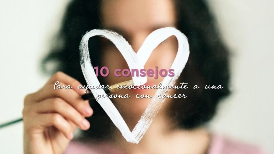 Imagen portada 10 consejos para ayudar emocionalmente a una persona con cáncer